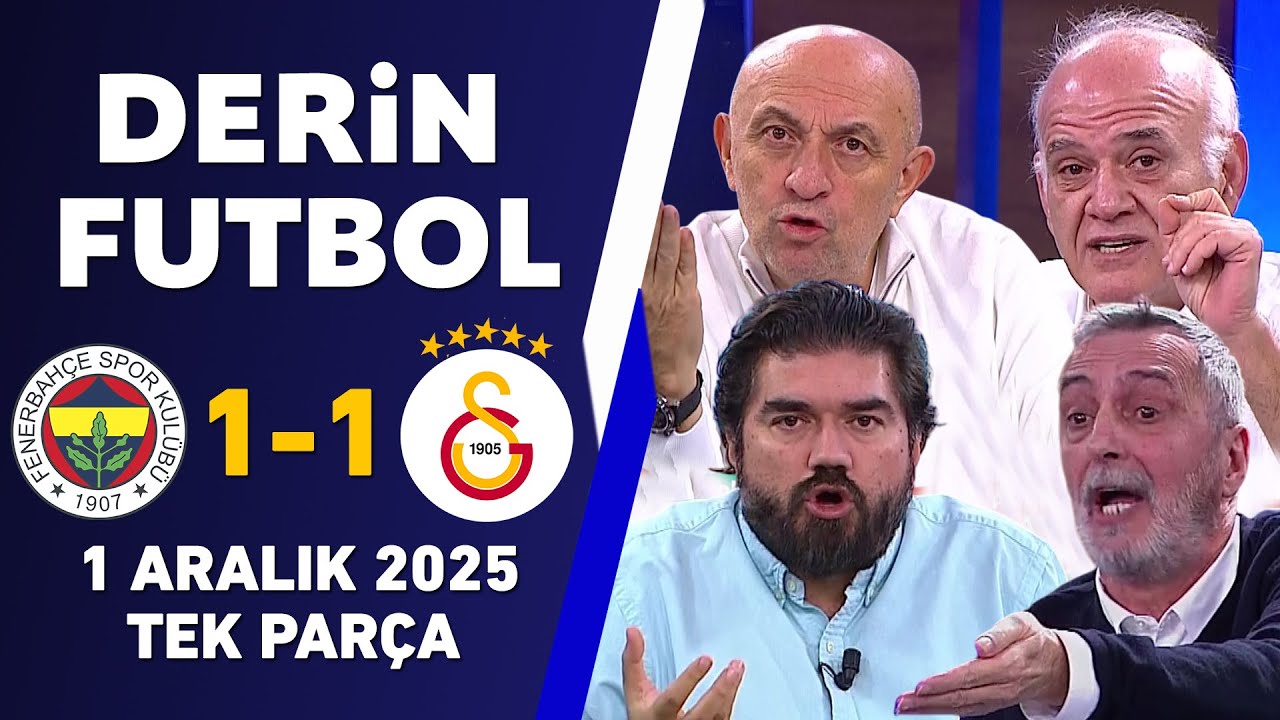 Derin Futbol 1 Aralık 2025 Tek Par&ccedil;a / Fenerbah&ccedil;e 1-1 Galatasaray