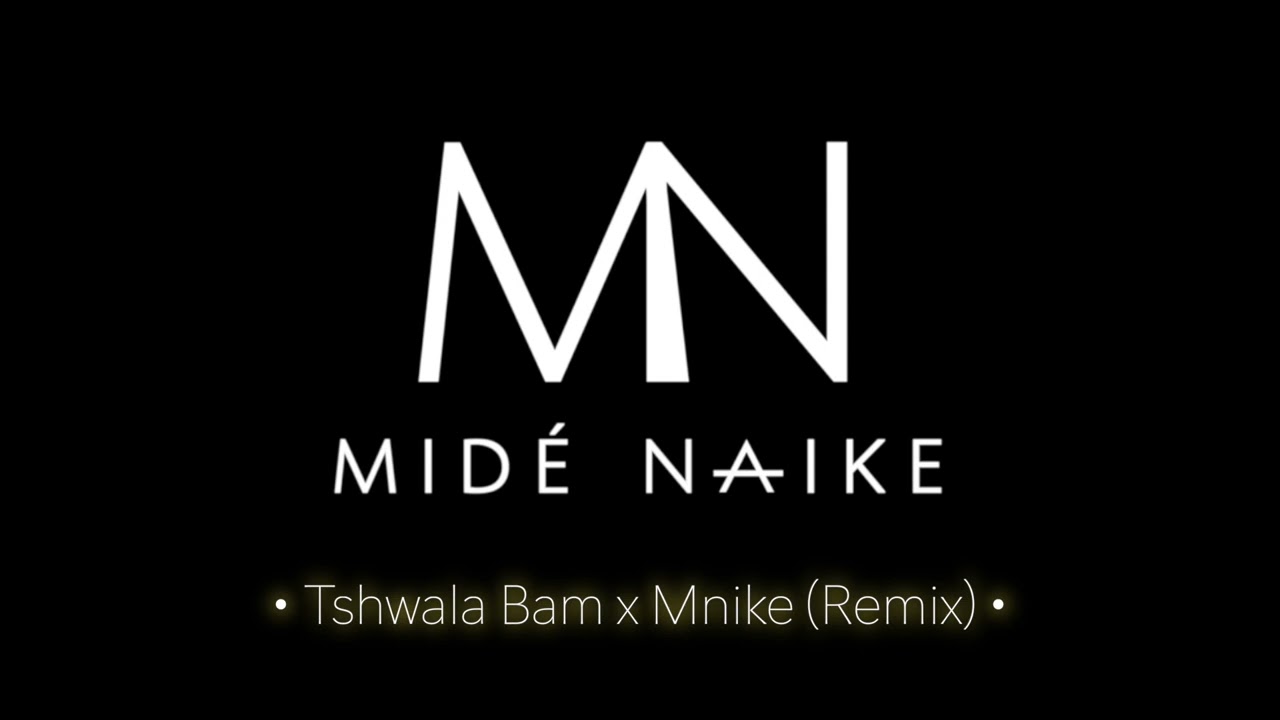Tshwala Bam x Mnike [Midé Naike Tiktok Remix]