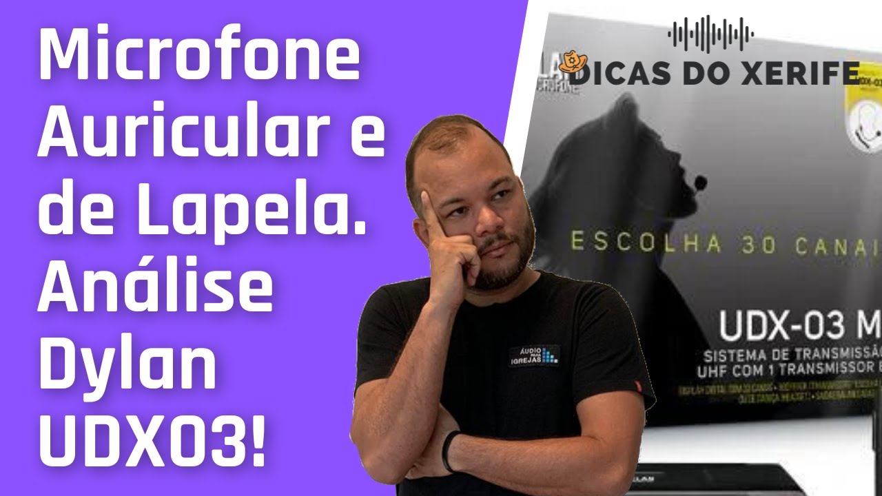 Microfone Auricular e de Lapela. An&aacute;lise Dylan UDX03!