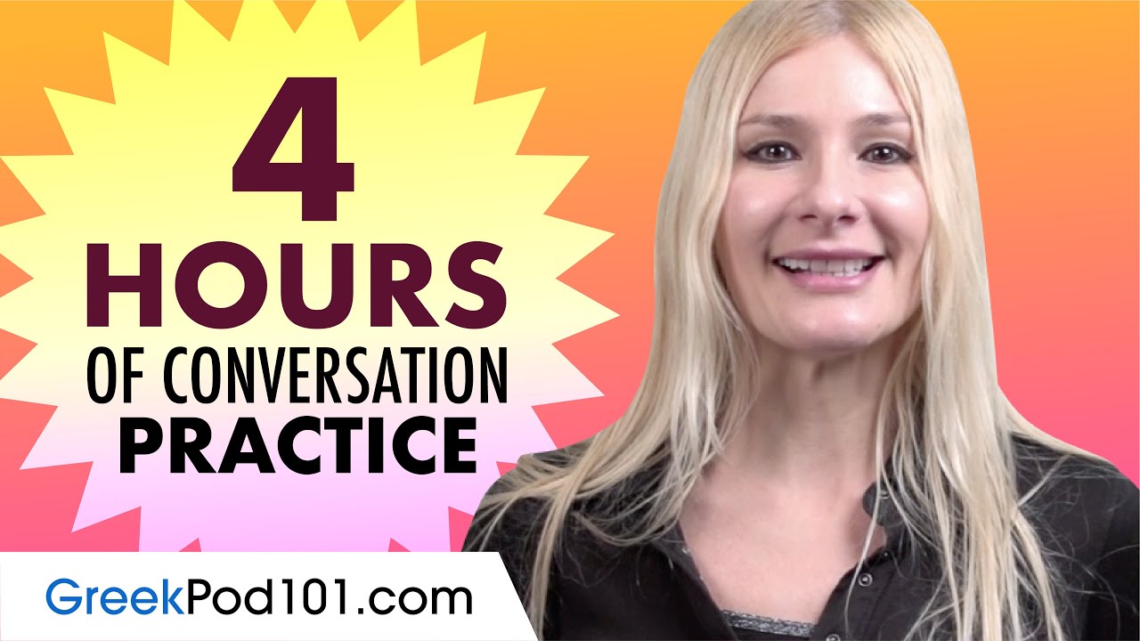 4 Hours of Greek Conversation Practice - Improve Speaking Skills
