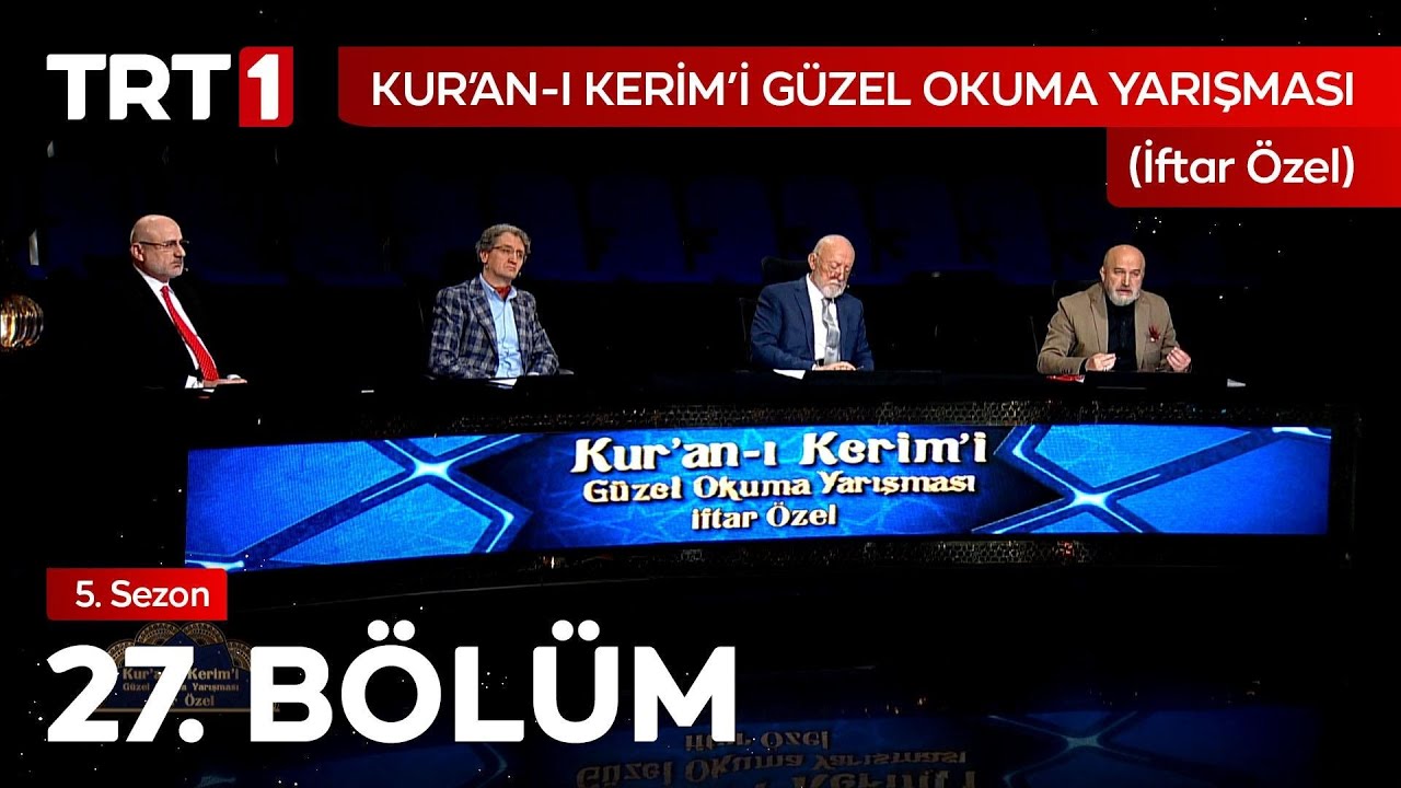 Kur’an-ı Kerim’i Güzel Okuma Yarışması İftar Özel 27. Bölüm