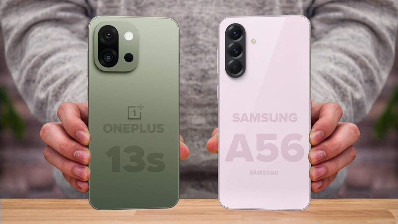 OnePlus 13s Vs Samsung Galaxy A56