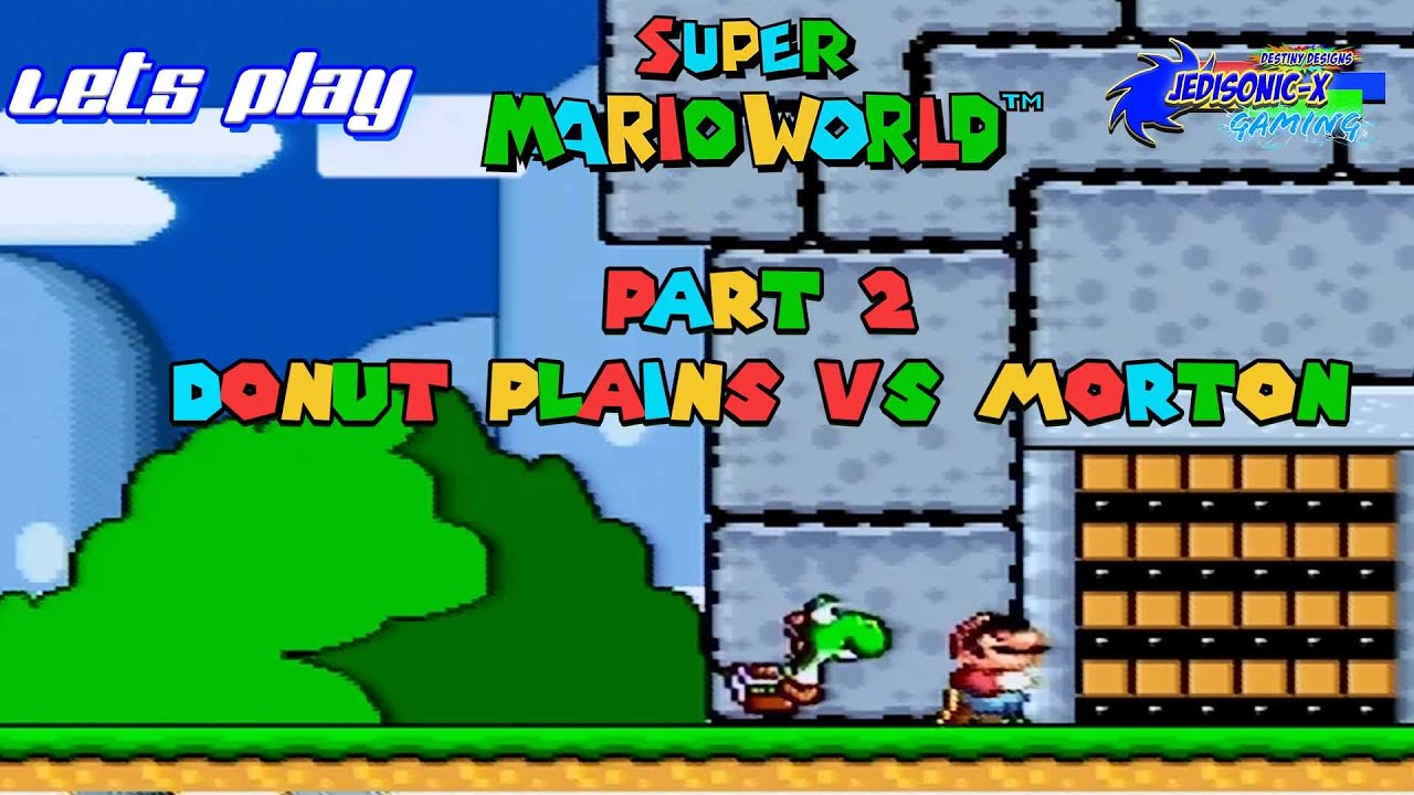 Super Mario World Part 2  Donut Plains Vs Morton
