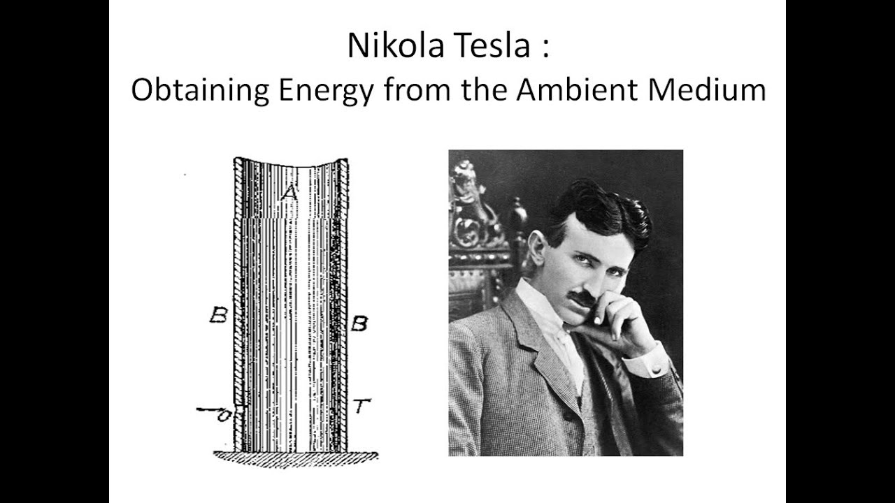 Nikola Tesla : Obtaining Energy from the Ambient Medium