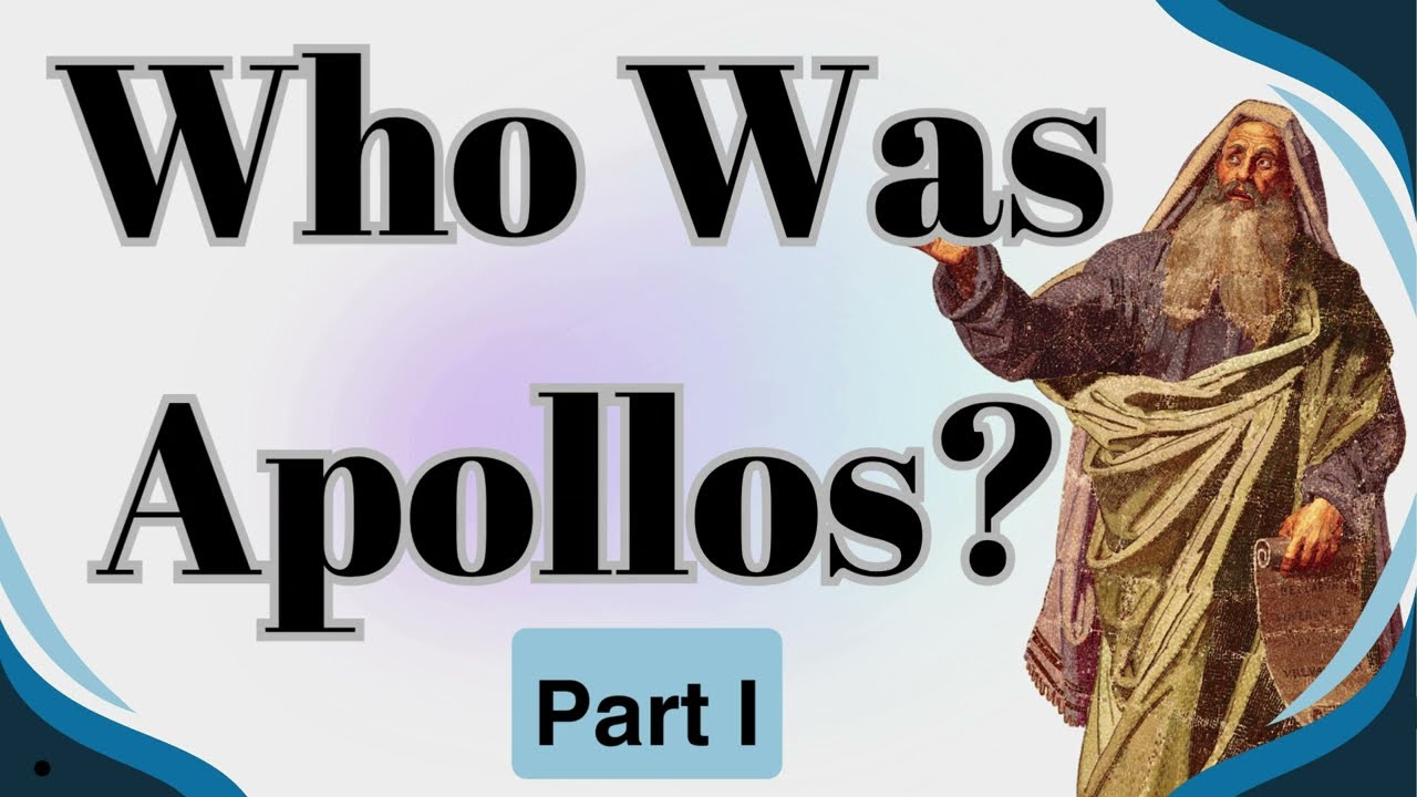 Who Was Apollos? Part I