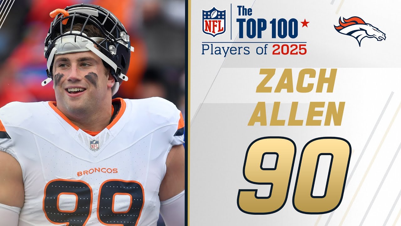 90: Zach Allen (DE, Broncos) | Top 100 Players of 2025