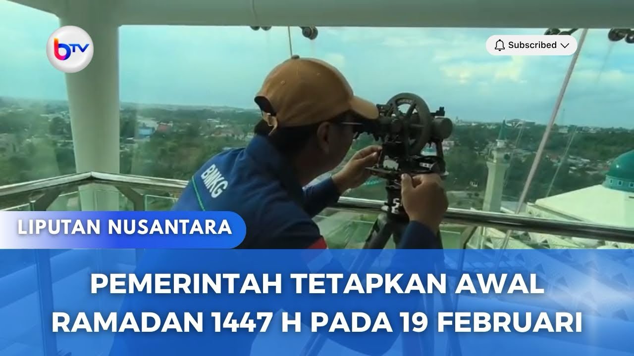 PEMERINTAH TETAPKAN AWAL RAMADAN 1447 H PADA 19 FEBRUARI