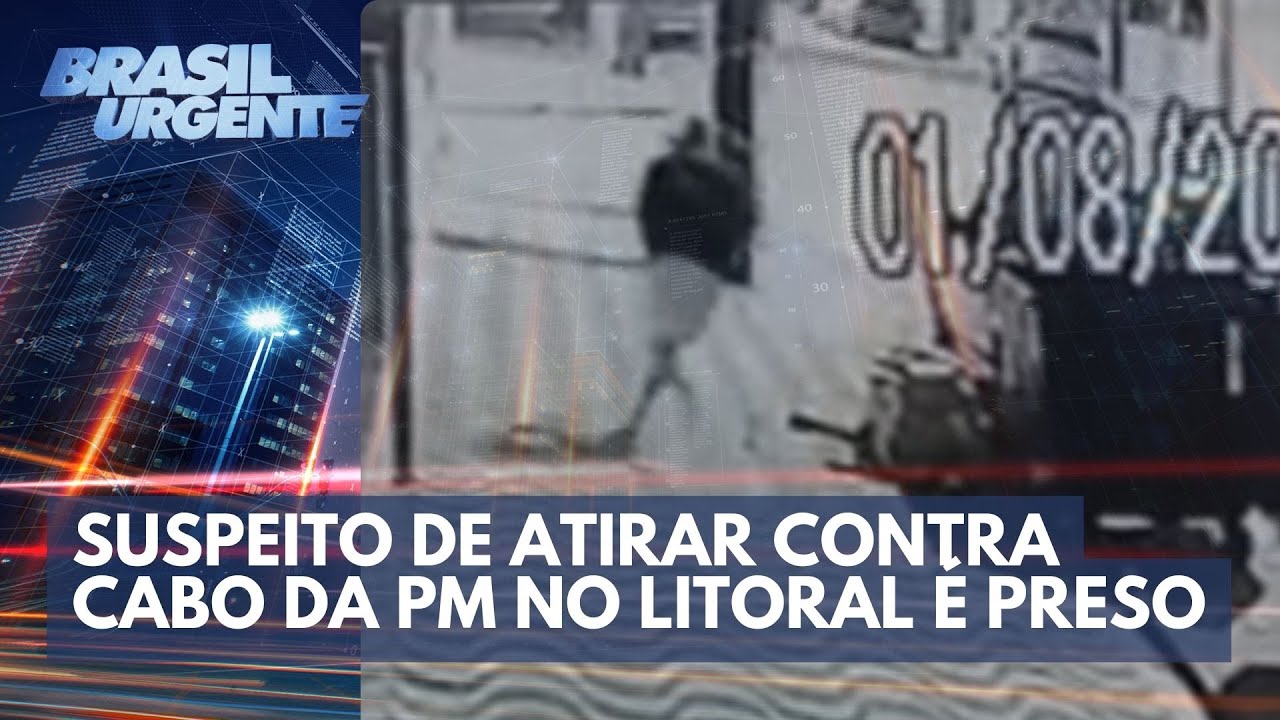 Suspeito de atirar contra Cabo da PM no litoral &eacute; preso | Brasil Urgente