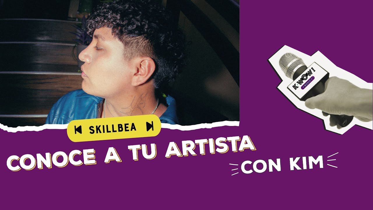 Conoce a Skillbea con Kwow Music