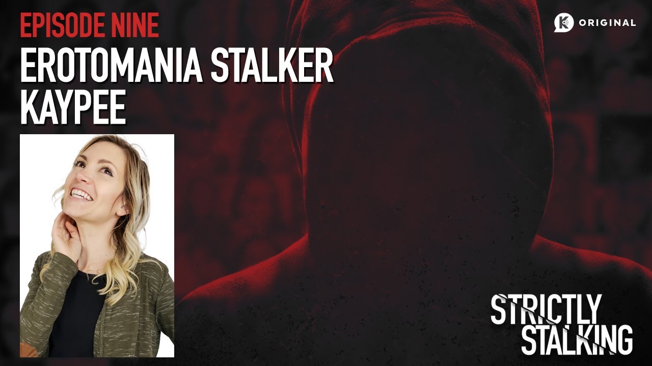 Eroto-Mania Stalker: Kaypee
