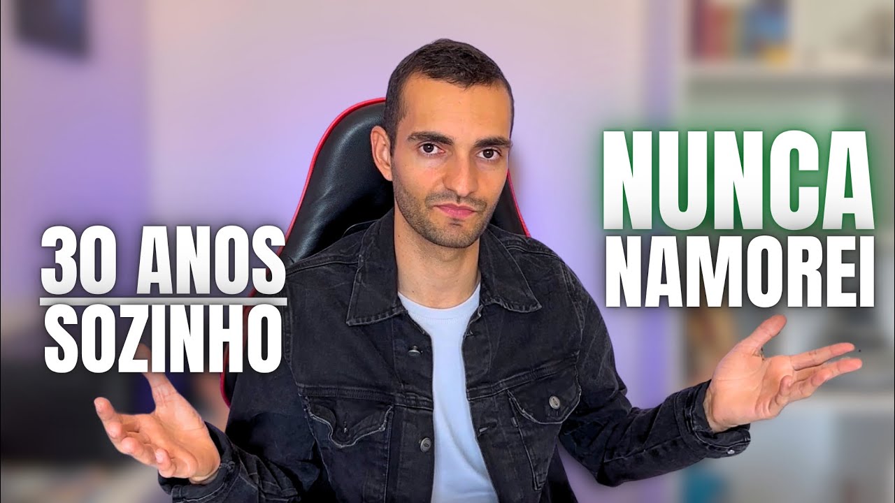 Não Consigo Mais Me Relacionar! 30 Anos e Nunca Namorei
