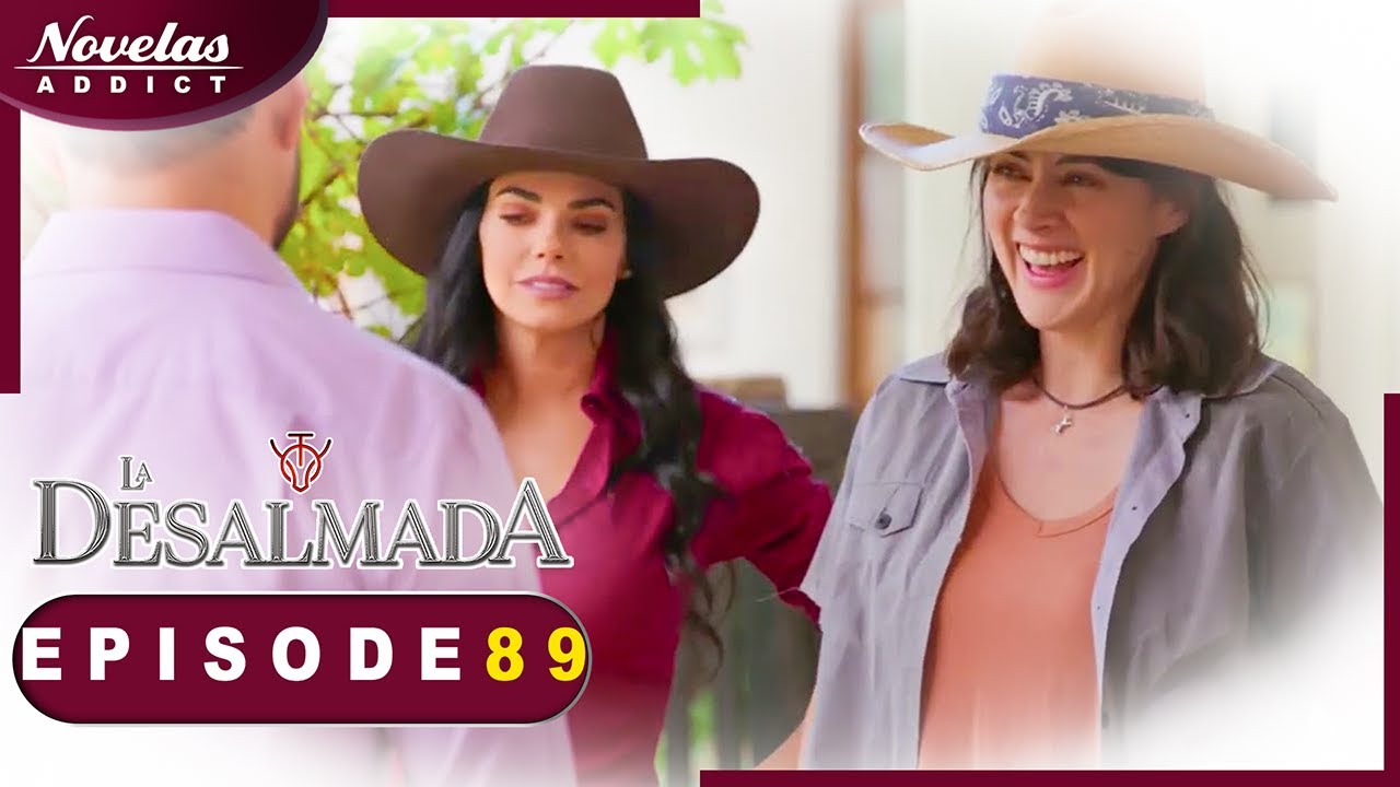 La Desalmada - Episode 89 - Novelas Complète en Francais