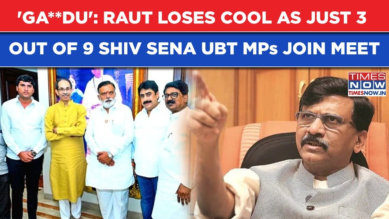 'Ga**du'! Shiv Sena UBT's Sanjay Raut Fumes As Rebels Shock Uddhav? Just 3 MPs At Meet, What's Next?