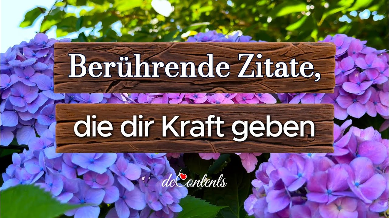 Berührende Zitate, die dir Kraft geben 🌿 Worte, die dein Herz stärken