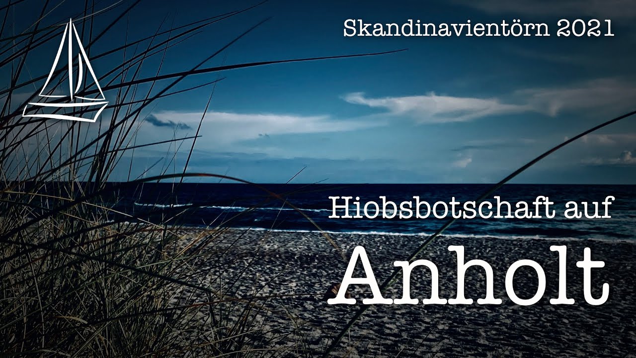 Hiobsbotschaft auf Anholt - Skandinavientörn 2021