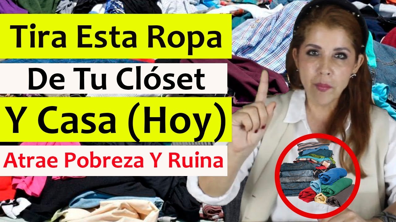 👚 TIRA esta ROPA de TU CLÓSET, HABITACIÓN y CASA: ATRAE POBREZA, RUINA, MISERIA y ARRUINA Tu VIDA!