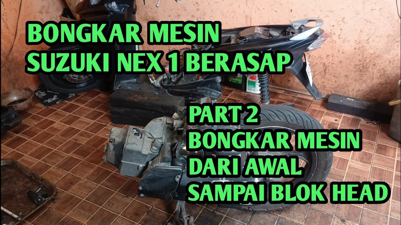 Bongkar mesin suzuki nex 1 berasap dan knalpot basah oli
