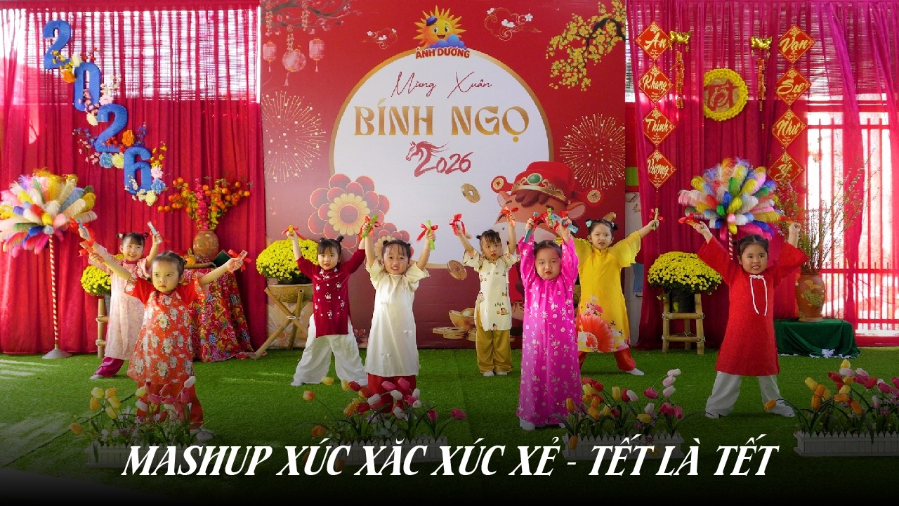 MẦM NON ÁNH DƯƠNG PHÙ CÁT | Mashup Xúc Xắc Xúc Xẻ – Tết Là Tết 2026