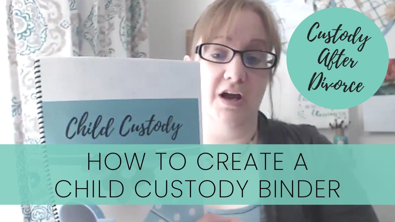 CHILD CUSTODY After Divorce | How to Create a Custody BINDER