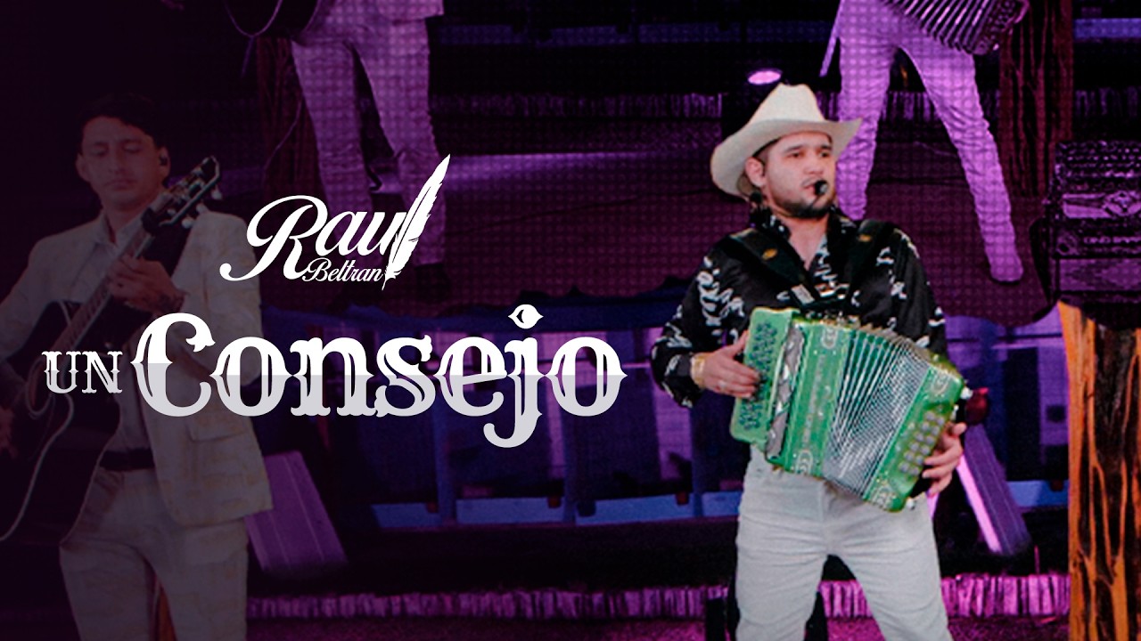 Ra&uacute;l Beltr&aacute;n - Un Consejo (Letra)