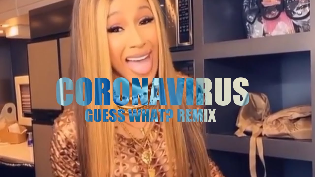 Cardi B - Coronavirus Remix (Guess What B*tch?) 😷