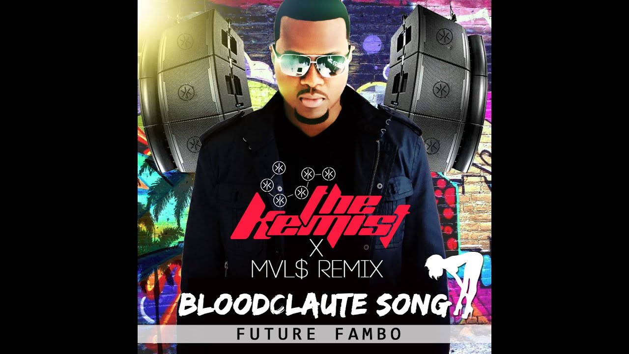 Future Fambo - Bloodclaute Song (The Kemist X MVL$ Remix)