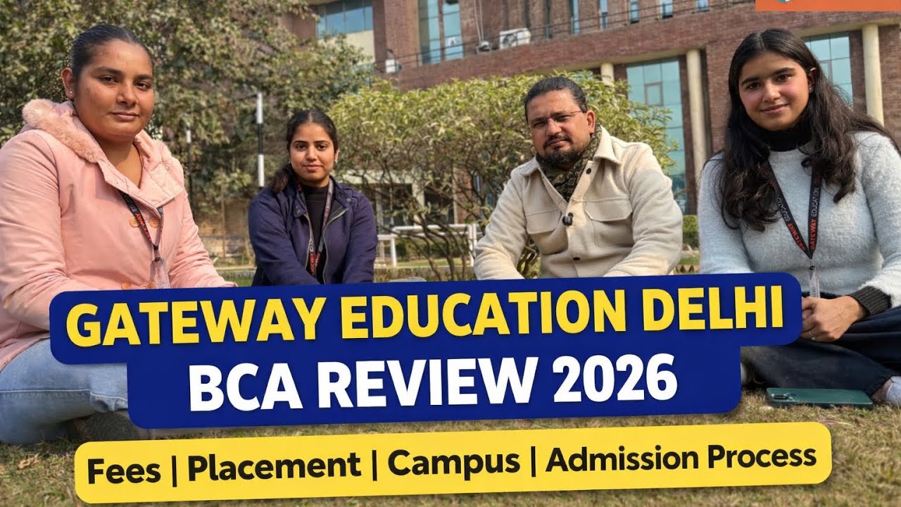 Gateway Education Delhi BCA Review 2026 | Fees, Placement, Campus & Admission Process