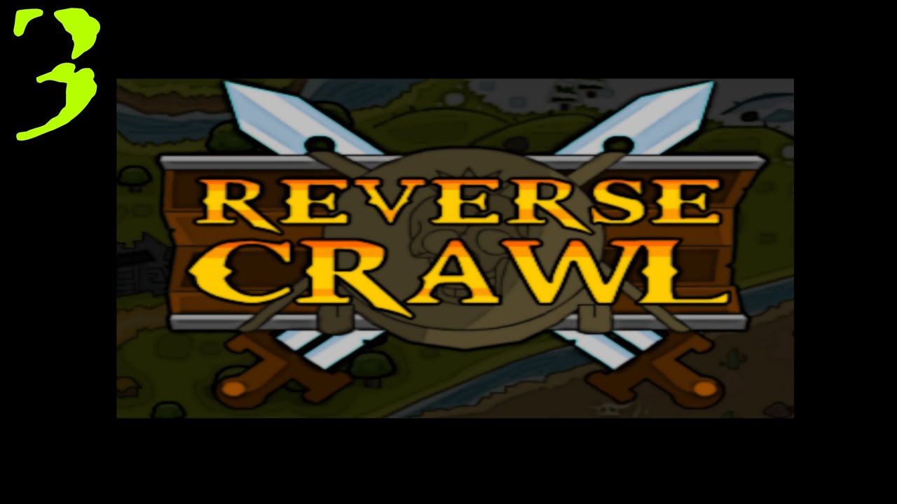 Let's Play Reverse Crawl - Ep. 3 - Not Very Red Nor Queenlike!