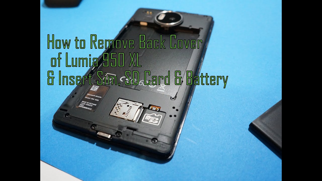 How to Remove Back Cover of Lumia 950 XL and Insert Sim, SD Card & Battery