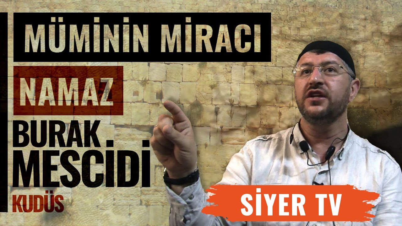 Mümin'in Miracı, Namaz | Burak Mescidi - Kudüs