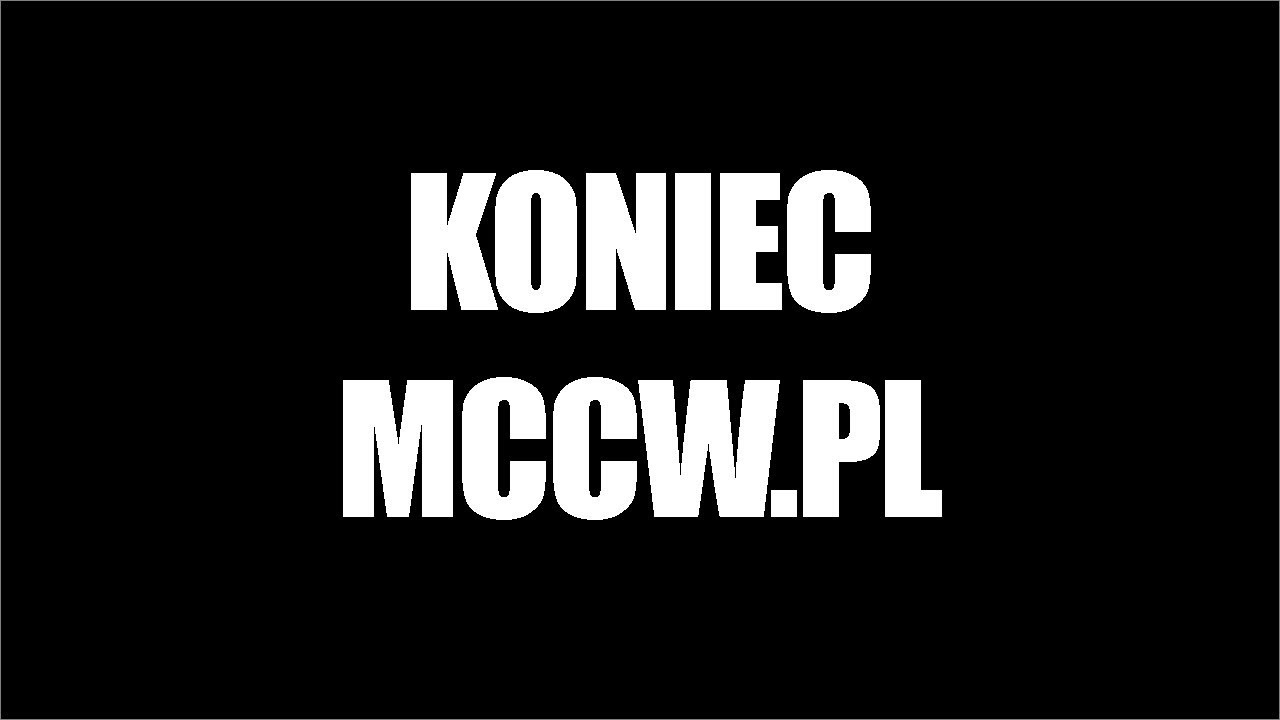 Mccw.pl #4 To już koniec?