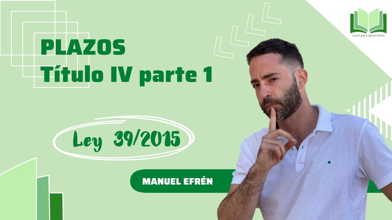 Resumen Plazos Ley 39/2015 - procedimiento administrativo - Titulo IV (parte 1)