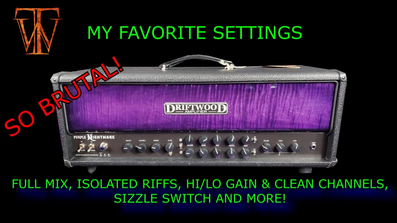 Driftwood Purple Nightmare Favorite Settings
