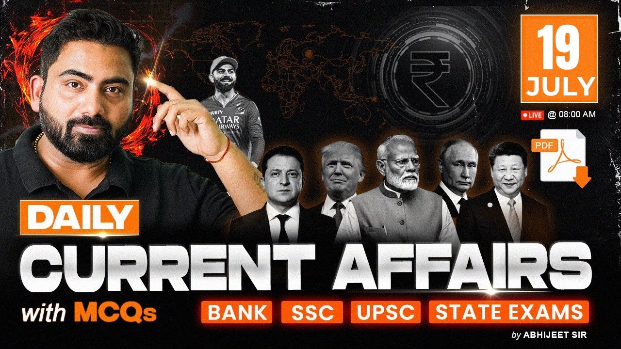 19 JULY 2025 Current Affairs | Daily Current Affairs | Bank Exams 2025 | By Abhijeet Sir