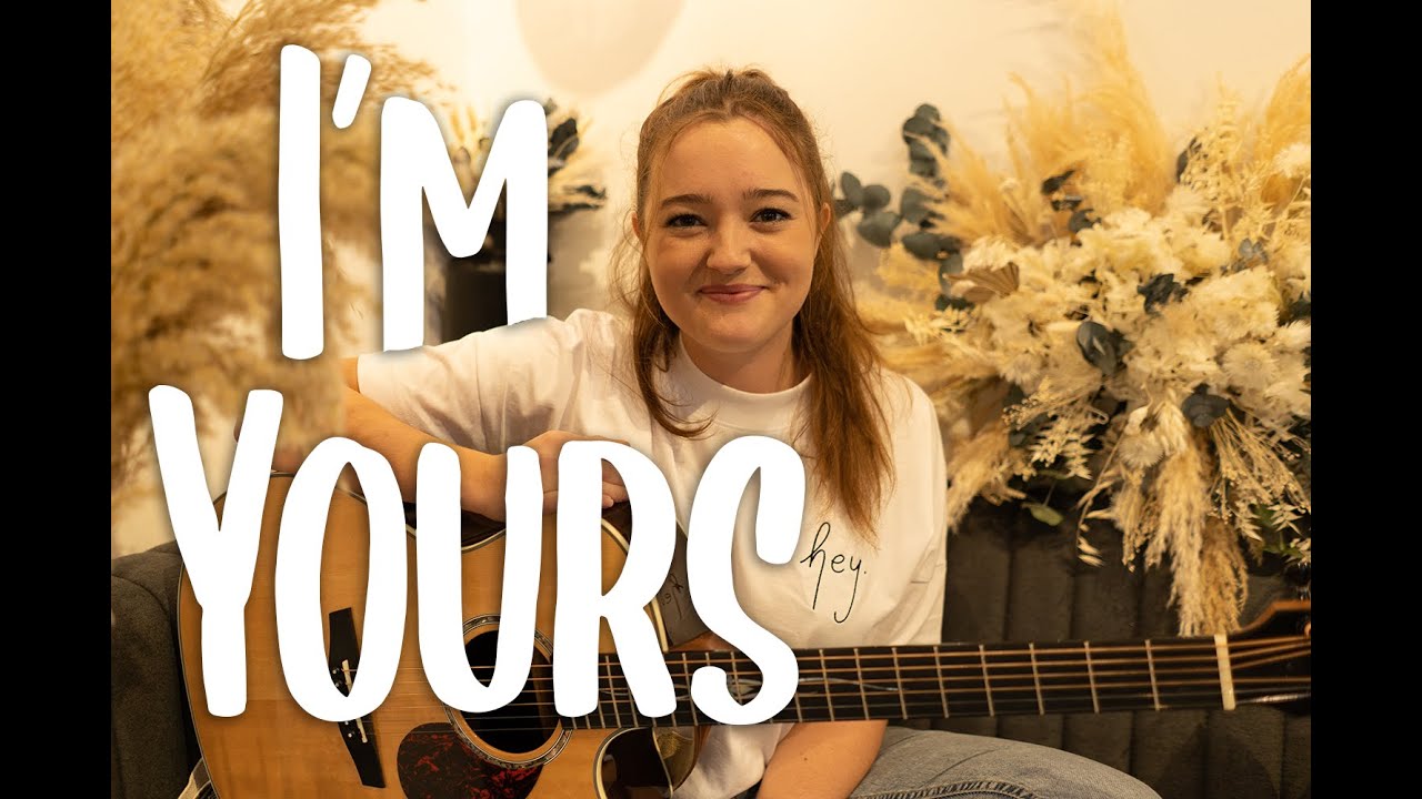 i'm yours | *chill out acoustics*