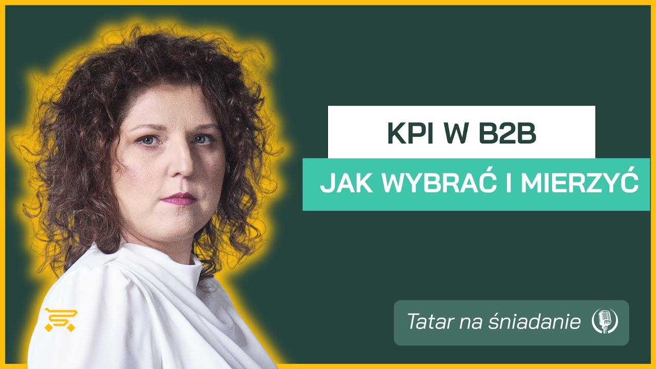 KPI w e-commerce B2B – jak wybrać i mierzyć wskaźniki sukcesu | Tatar na śniadanie