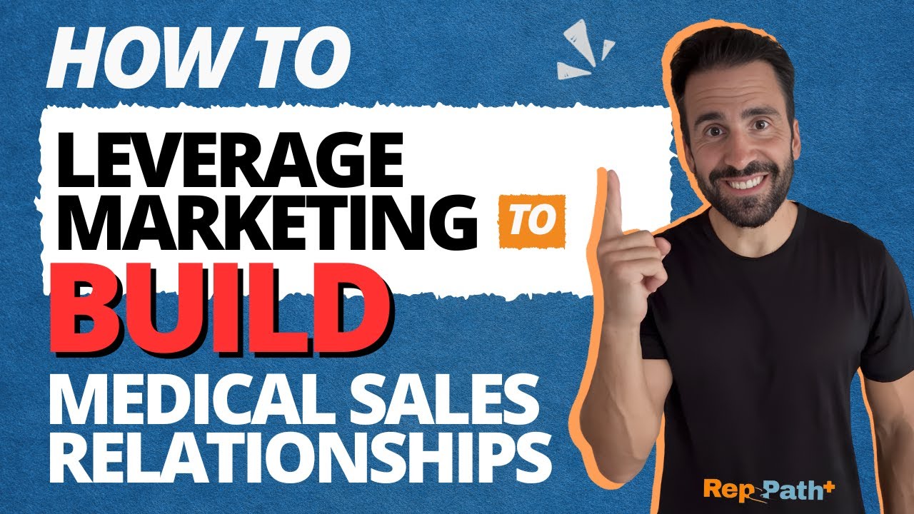 How to Leverage Marketing to Build Medical Sales Relationships
