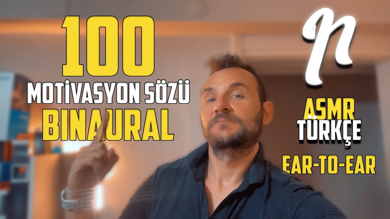 Türkçe ASMR | İlham veren 100 Motivasyon sözü | FISILTI | Ear-to-Ear - Yoğun tetiklenme🥱 #türkçeasmr