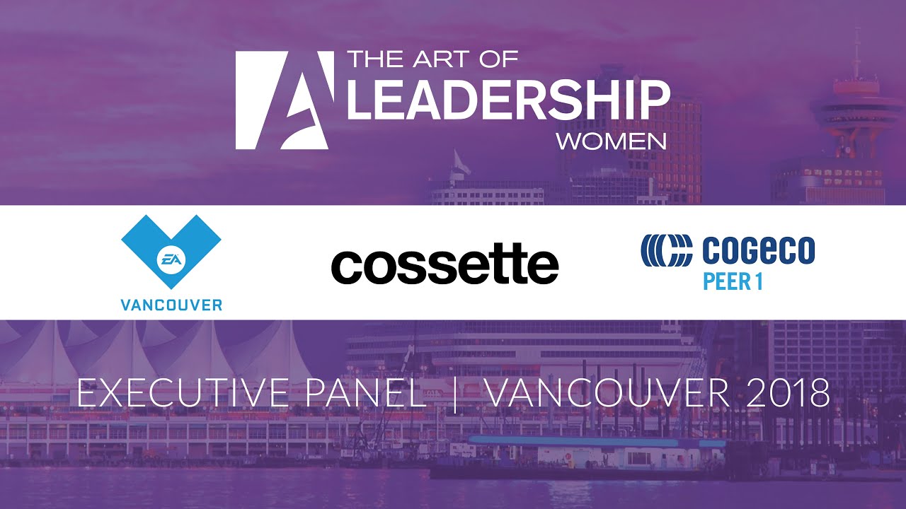 Executive Panel - The Art of Leadership Women - Vancouver 2018