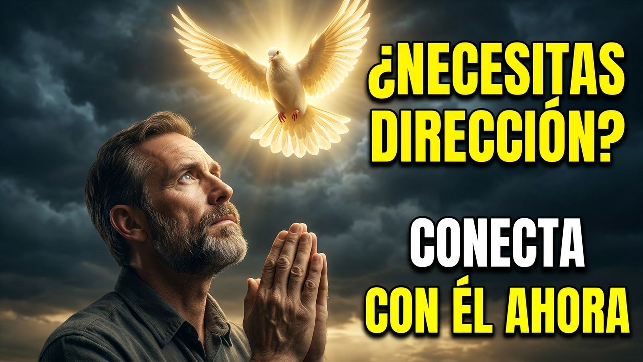 ¿Necesitas dirección? Conecta con el Espíritu Santo ahora