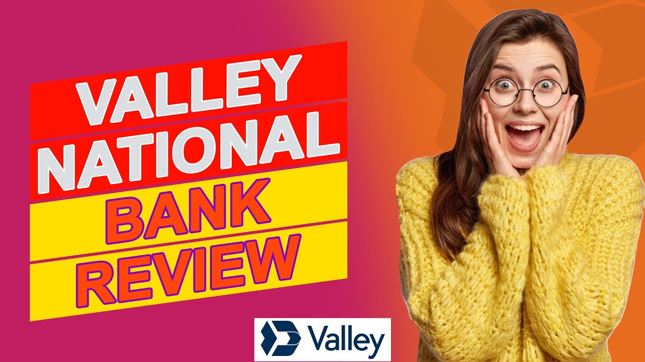 Valley National Bank Review - Watch This To Understand More! (Our Honest Analysis)
