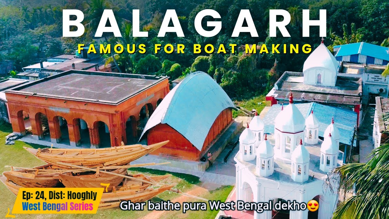 Balagarh - Boat Craft,Terracotta Temples & Mansions | Ep - 24 | Dist: Hooghly, West Bengal | 104