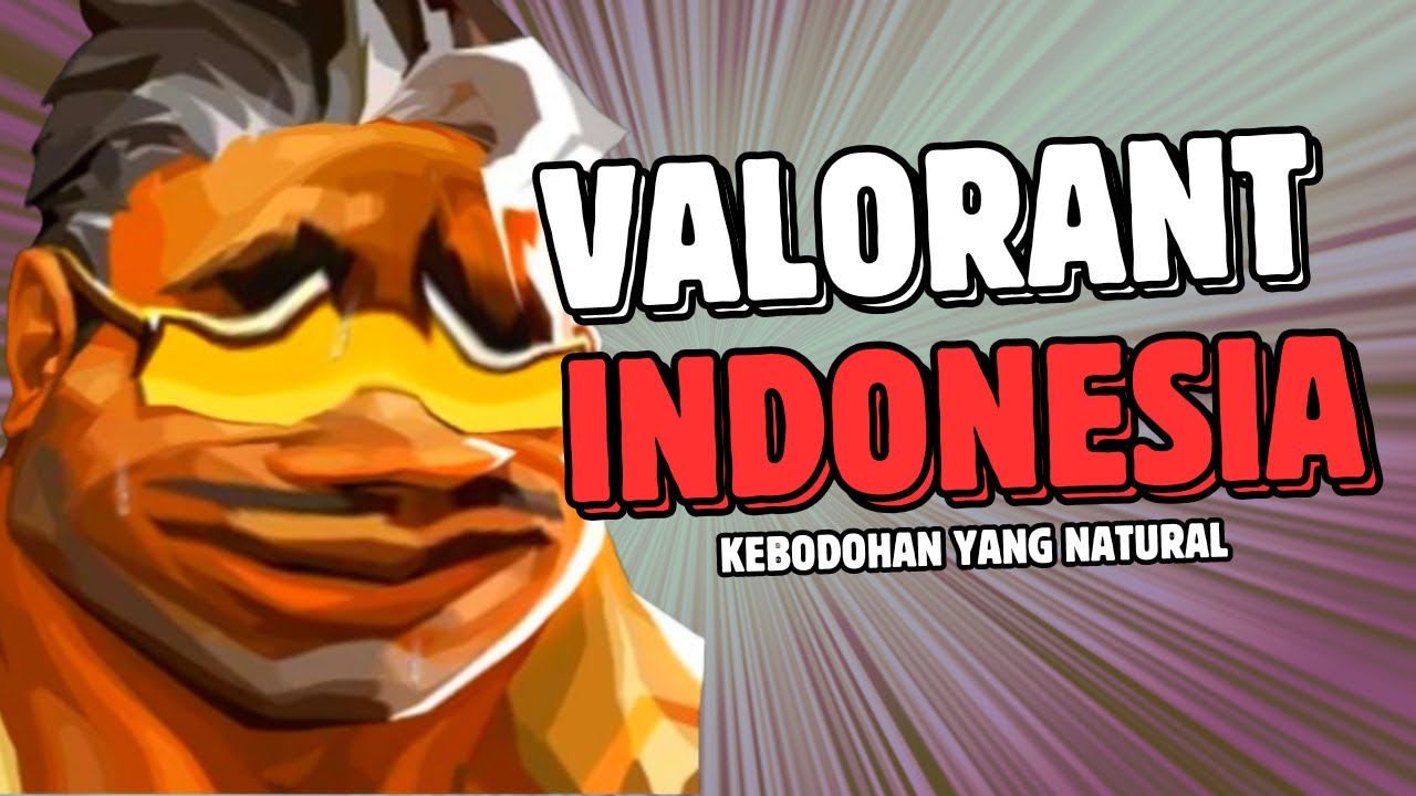 Kebodohan yang natural - VALORANT INDONESIA FUNNY MOMENT