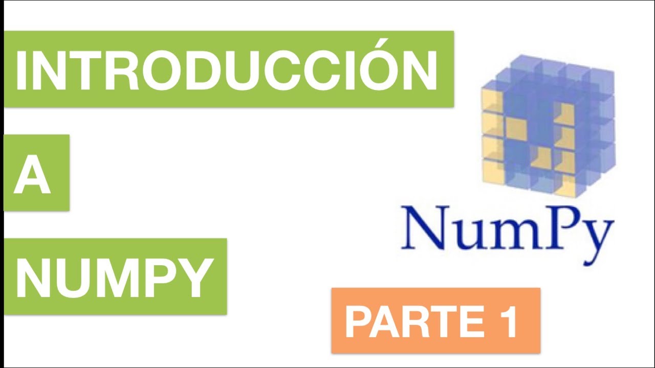 INTRODUCCIÓN A LA LIBRERÍA NUMPY DE PYTHON - PARTE 1 | #3 Curso Machine Learning con Python