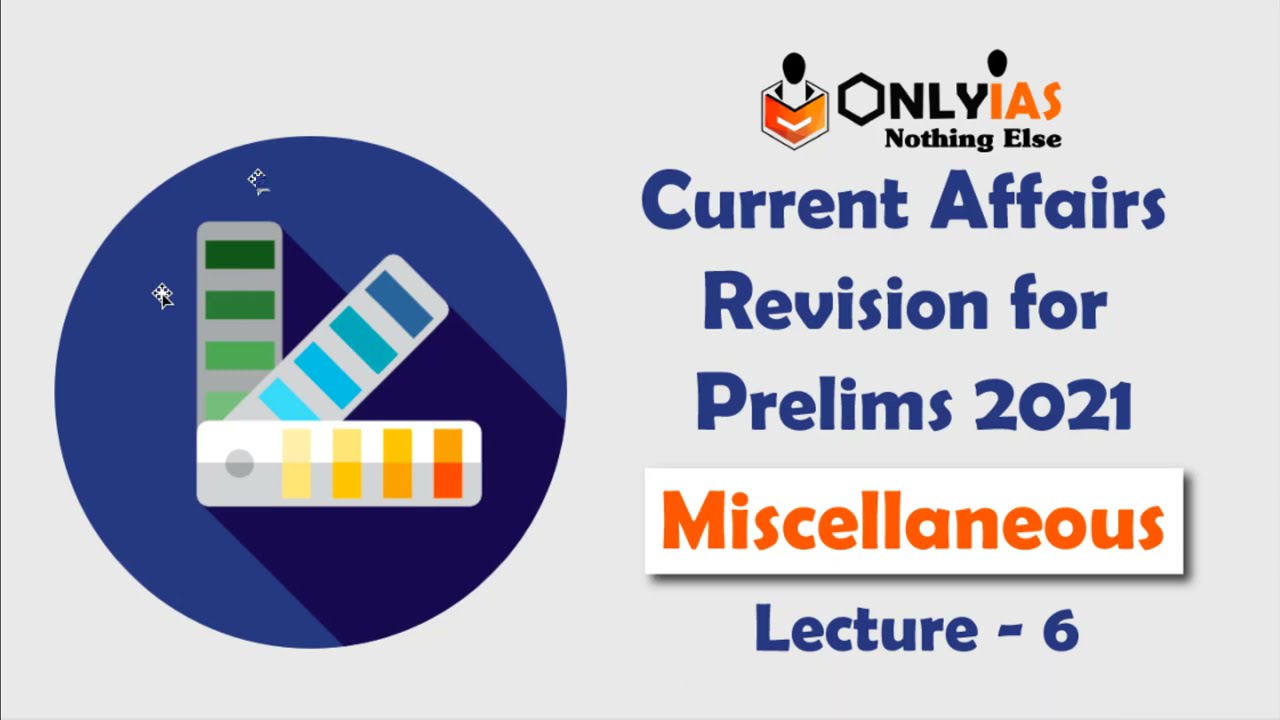 Miscellaneous | Lecture 6 | Prelims Revision 2021 | February 2021 | #UPSC​​ | #CSE​​ |#IAS