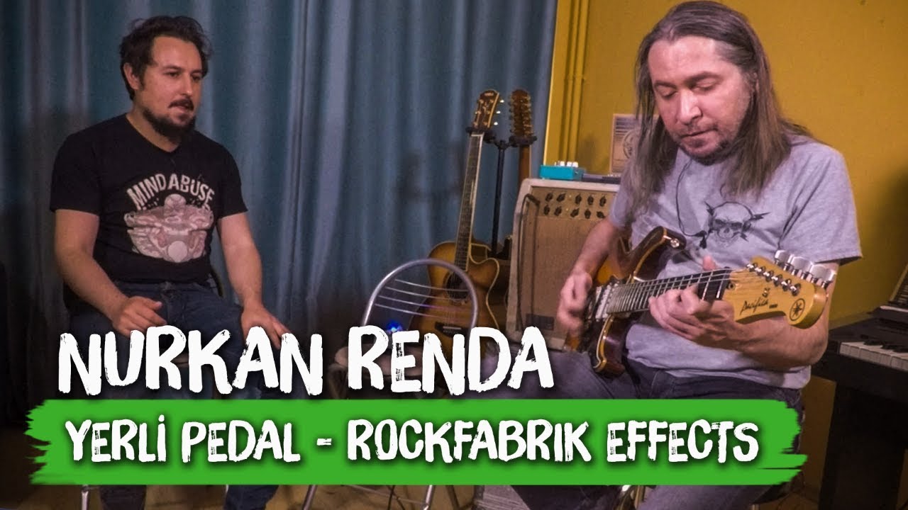 Yerli Pedal / Rockfabrik Effects - Nurkan Renda ile Gitar Vlogları