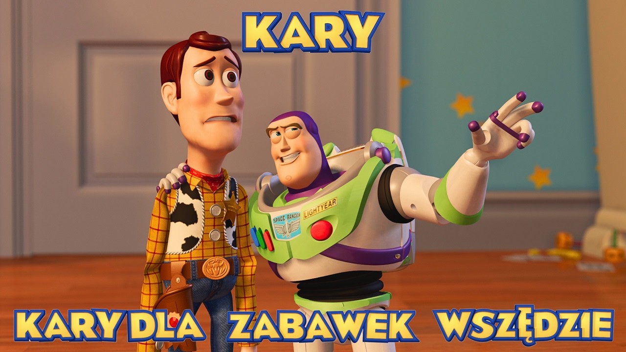 KARY KARY DLA ZABAWEK WSZĘDZIE | POLSKIE PRAWO VS TOY STORY 2