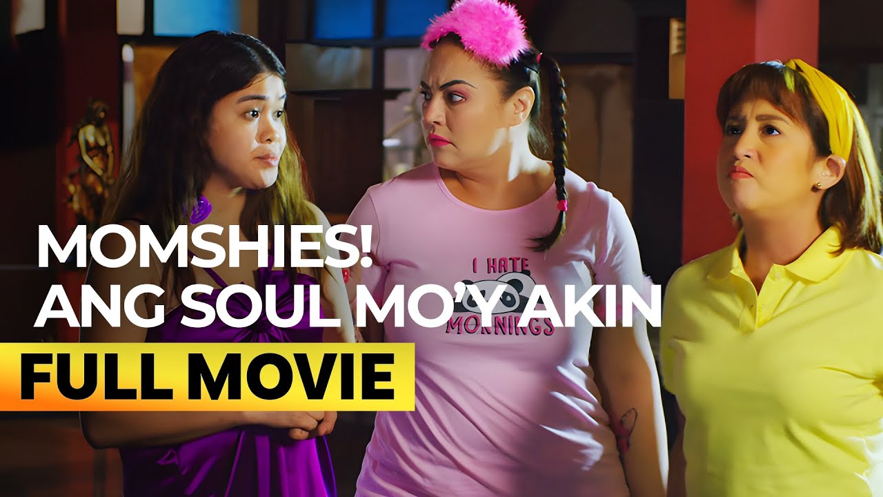 &lsquo;Momshies! Ang Soul Mo&rsquo;y Akin&rsquo; FULL MOVIE | Melai Cantiveros, Jolina Magdangal, Karla Estrada