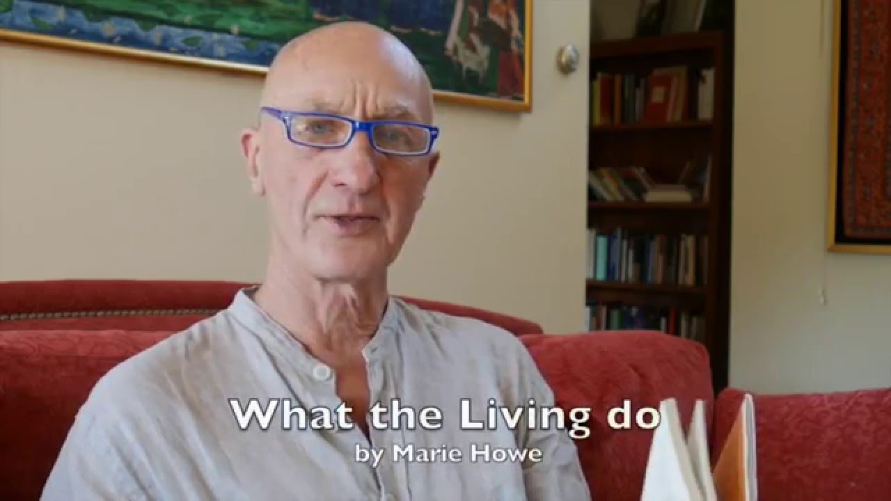 What the Living Do by Marie Howe, read by Roger Housden