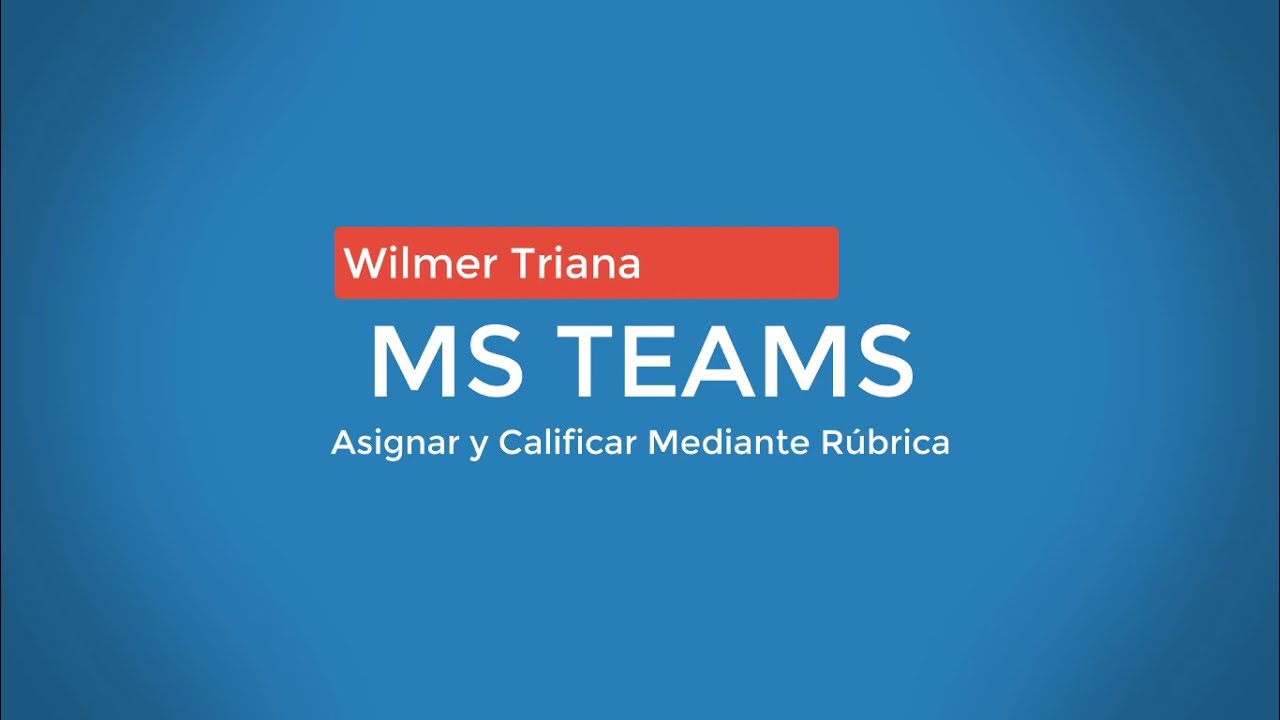 MS Teams - Evaluación de una actividad o tarea mediante rúbrica